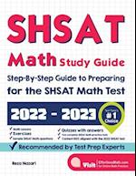 SHSAT Math Study Guide: Step-By-Step Guide to Preparing for the SHSAT Math Test 