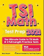 TSI Math Test Prep: The Ultimate Guide to TSI Math + 2 Full-Length Practice Tests 