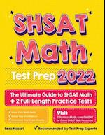 SHSAT Math Test Prep: The Ultimate Guide to SHSAT Math + 2 Full-Length Practice Tests 