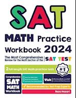 SAT Math Practice Workbook: The Most Comprehensive Review for the Math Section of the SAT Test 