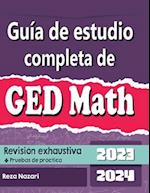 Guía de estudio completa de GED Matemática 2023 - 2024 Revisión exhaustiva + Pruebas de práctica