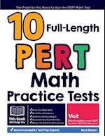 10 Full Length PERT Math Practice Tests: The Practice You Need to Ace the PERT Math Test 