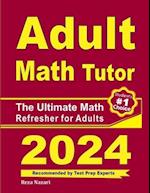 Adult Math Tutor: The Ultimate Math Refresher for Adults 