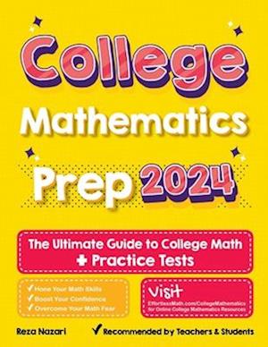 College Mathematics Prep: The Ultimate Guide to College Math + 2 Practice Tests