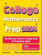 College Mathematics Prep: The Ultimate Guide to College Math + 2 Practice Tests 