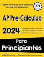 AP Pre-Cálculuo PARA PRINCIPIANTES