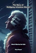 The Story of Wolfgang Amadeus Mozart