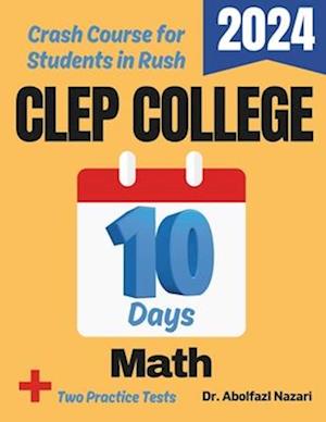 CLEP College Math Test Prep in 10 Days