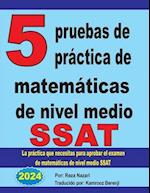 5 pruebas de práctica de matemáticas de nivel medio SSAT