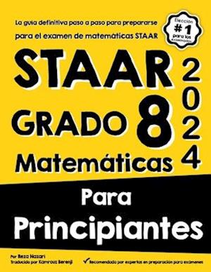 Staar Grado 8 Matemáticas Para Principiantes