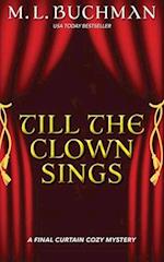 Till the Clown Sings: a Final Curtain Cozy Mystery 
