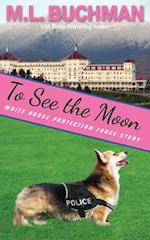 To See the Moon: a Secret Service Dog romance story 