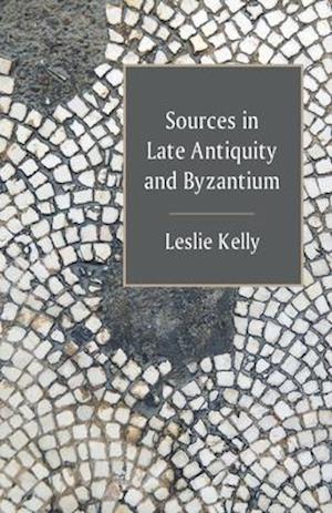 Sources in Late Antiquity and Byzantium