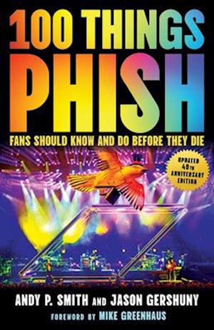 100 Things Phish Fans Should Know & Do Before They Die