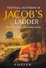 The Final Ascension of Jacob's Ladder