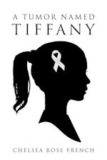 A Tumor Named Tiffany