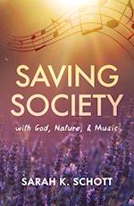 Saving Society with God, Nature, & Music 