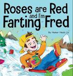 Roses are Red, and I'm Farting Fred