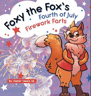 Foxy the Fox's Fourth of July Firework Farts