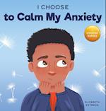 I Choose to Calm My Anxiety