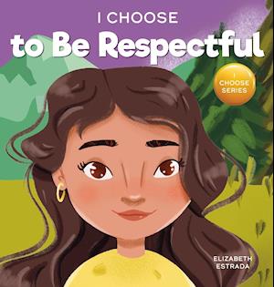 I Choose to Be Respectful