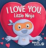 I Love You Little Ninja