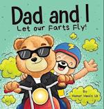 Dad and I Let Our Farts Fly