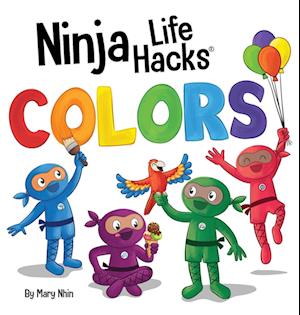 Ninja Life Hacks COLORS: Perfect Children's Book for Babies, Toddlers, Preschool About Colors