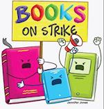 Books on Strike : A Funny, Rhyming, Read Aloud Kid's Book About Respect and Responsibility 