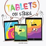 Tablets on Strike : A Funny, Rhyming, Read Aloud About Responsibility With School Supplies 