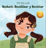 Yo Elijo Reducir, Reutilizar y Reciclar