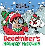 December's Holiday Hiccups