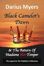 Black Camelot's Dawn: & The Return of Madame Hot Temper 
