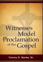 Witnesses Model Proclamation of the Gospel 