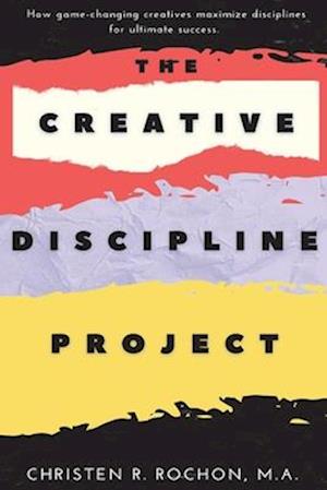 The Creative Discipline Project