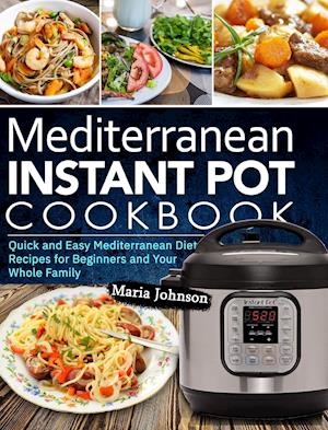 Mediterranean Diet Instant Pot Cookbook