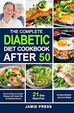 The Complete Diabetic Diet Cookbook After 50 