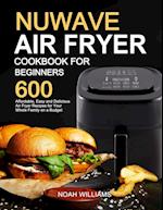 Nuwave Air Fryer Cookbook for Beginners 