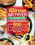 Ultrean Air Fryer Cookbook for Beginners 