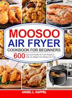 Moosoo Air Fryer Cookbook For Beginners