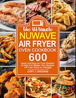The Ultimate Nuwave Air Fryer Oven Cookbook 