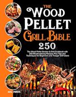 The Wood Pellet Grill Bible 