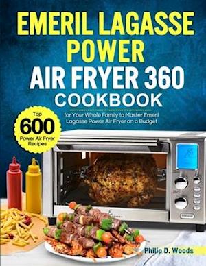 Emeril Lagasse Power Air Fryer 360 Cookbook