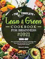 The Complete Lean and Green Cookbook for Beginners 2021