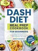 DASH Diet Meal Prep Cookbook for Beginners