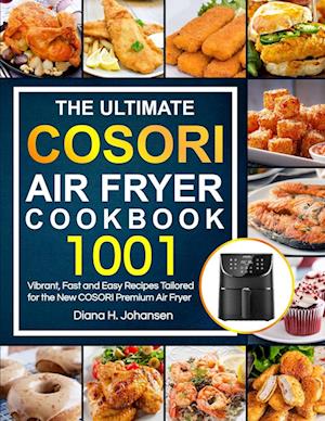 The Ultimate Cosori Air Fryer Cookbook