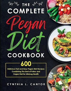 the Complete Pegan Diet Cookbook