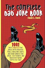 the Complete Dad Joke Book: 1001 Best(Worst) Dad Jokes With Hilarious Puns, Funny One Liners and Clean Cheesy Dad Jokes for Fathers and the Entire Fam