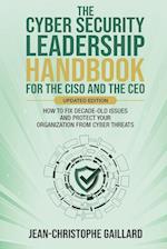 The CyberSecurity Leadership Handbook for the CISO and the CEO - Updated Edition