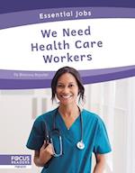 We Need Health Care Workers